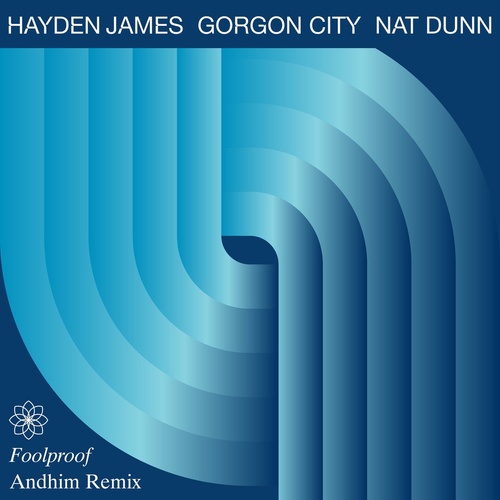 Gorgon City, Hayden James, Nat Dunn - Foolproof - Andhim Remix [FCL409RMXB]
